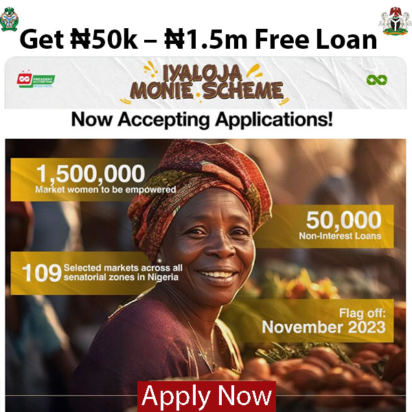 How to Apply For the Federal Government Iyaloja Non-interest Loan 2023