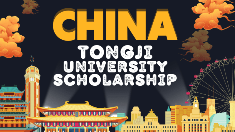 Fully Funded Tongji University Scholarships in China 2024| Easy Chinese Government CSC Scholarships