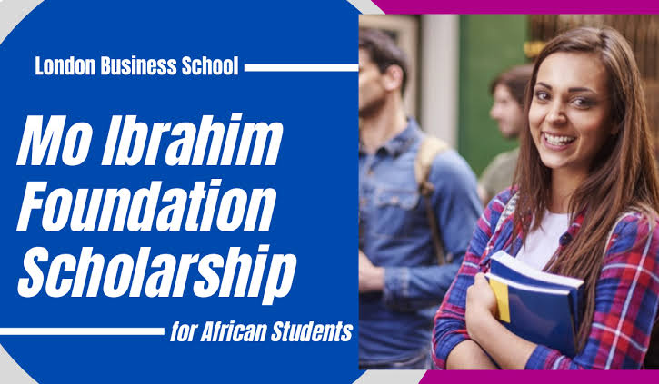 Apply Now: Mo Ibrahim Foundation Scholarship at the London Business School 2024