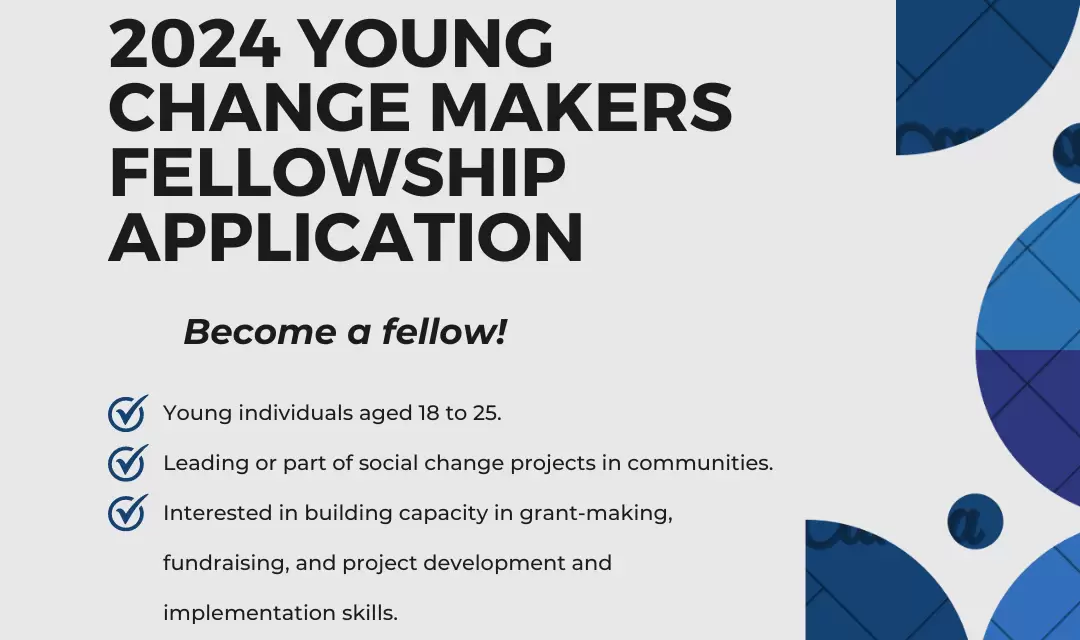 Empowering Young Change Makers: Apply for the 2024 Fellowship Program