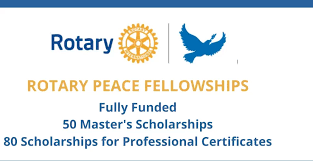 Fully Funded Rotary Peace Fellowships 2024 | Free Study Opportunities