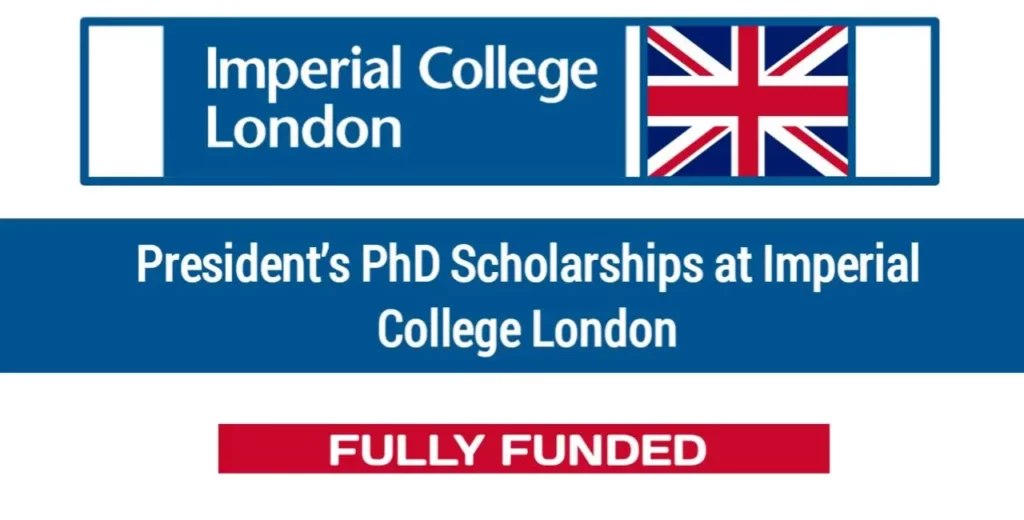Fully Funded Imperial College London President’s PhD Scholarship 2024