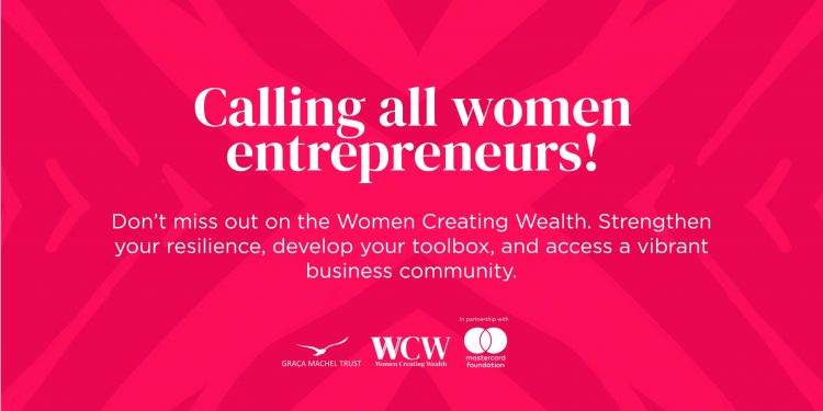 Graça Machel Trust’s Women Creating Wealth (WCW) Entrepreneurship Program 2024 for African women entrepreneurs