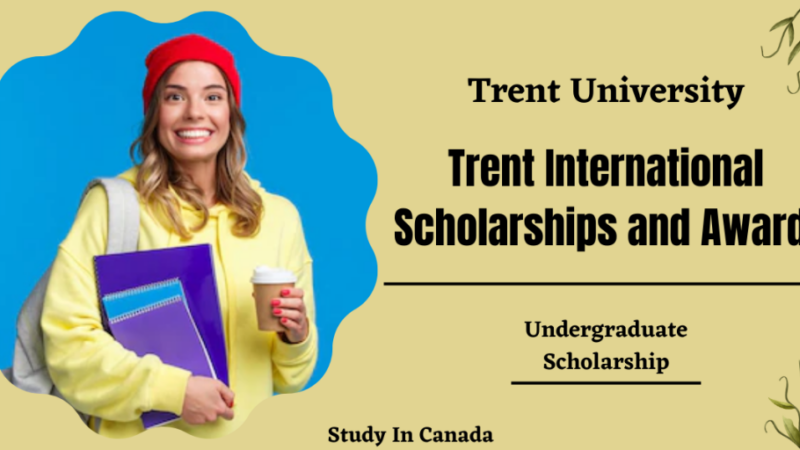 Trent University Canada Scholarships 2024 | Study In Canada