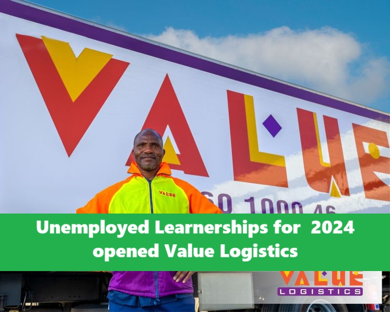 Unemployed Learnerships for 2024 opened Value Logistics