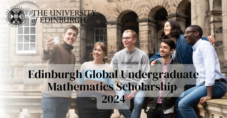 Edinburgh Global Undergraduate Mathematics Scholarships
