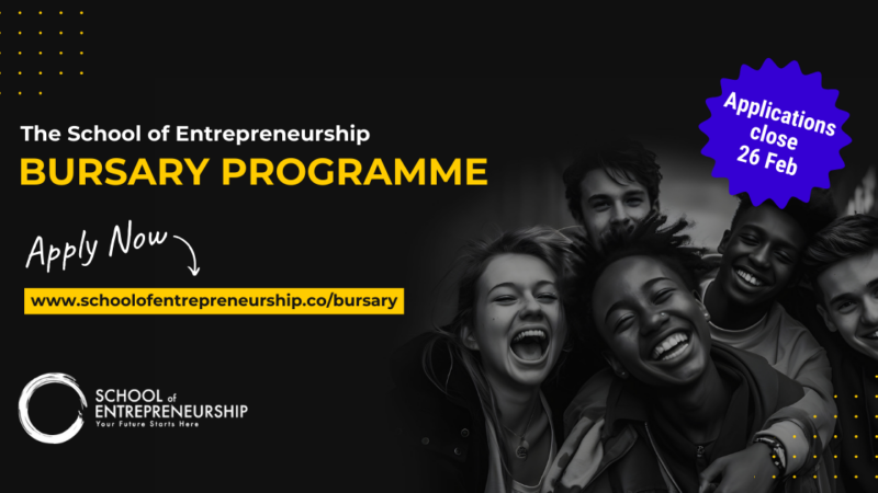 The School Of Entrepreneurship Bursary Programme For Young South African Entrepreneurs