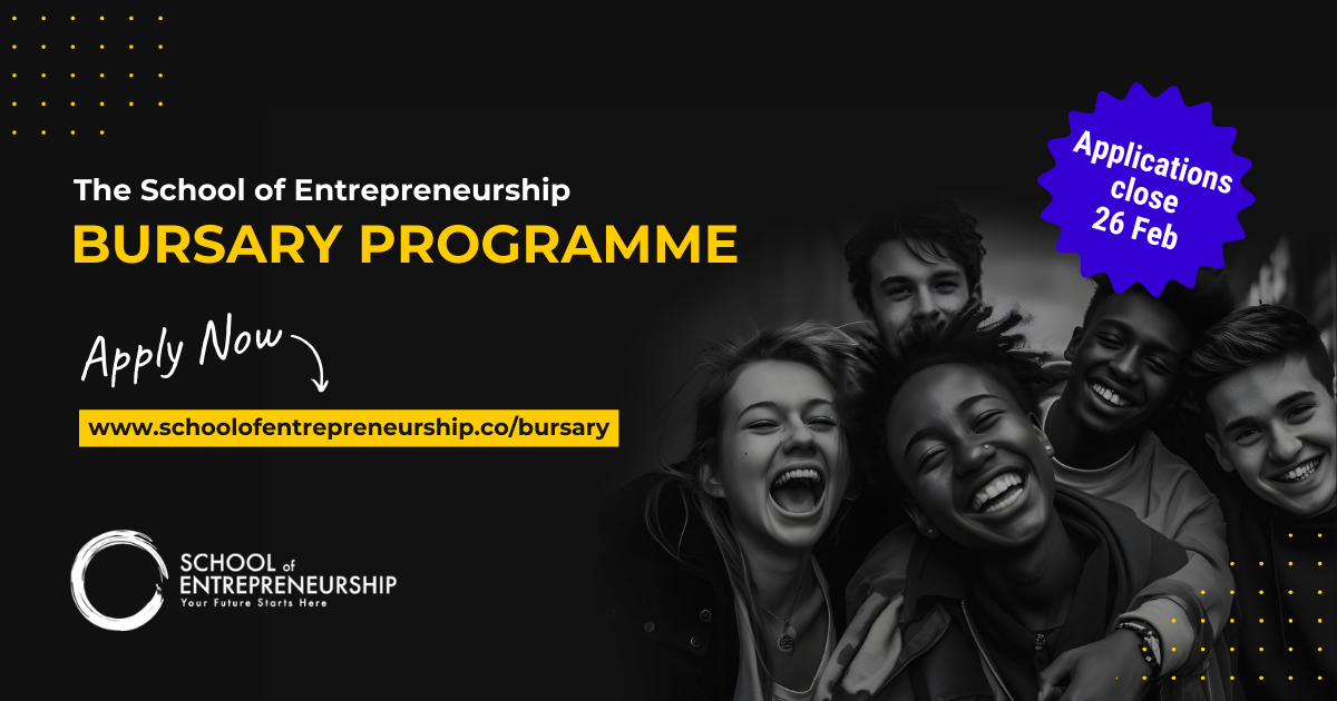 The School Of Entrepreneurship Bursary Programme For Young South African Entrepreneurs