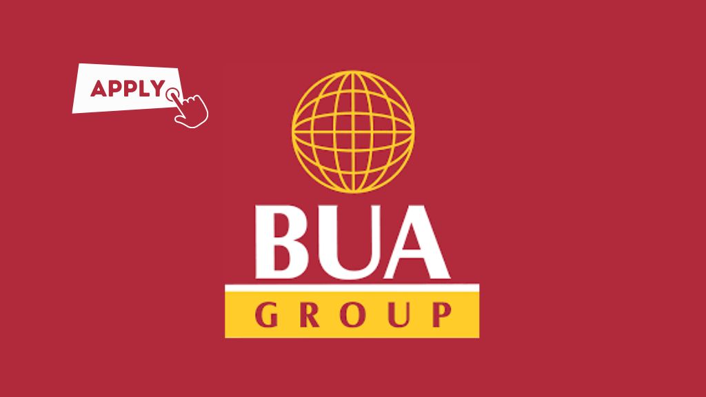 Call for Application: BUA Group Latest Recruitment 2024