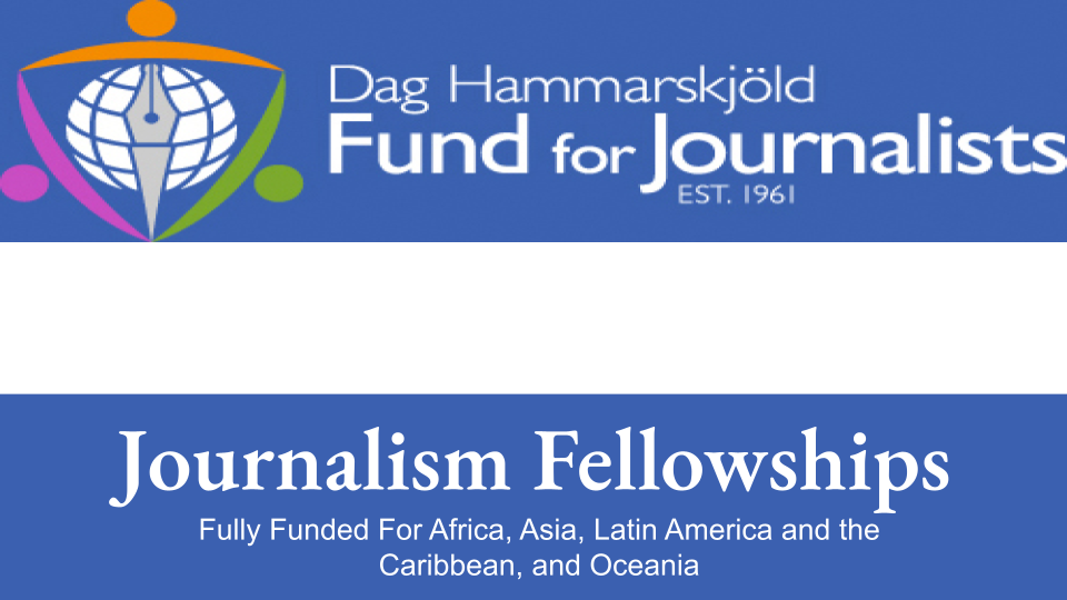 Dag Hammarskjöld Fund for Journalists 2024 (Fully Funded to cover deliberations of the United Nations General Assembly)