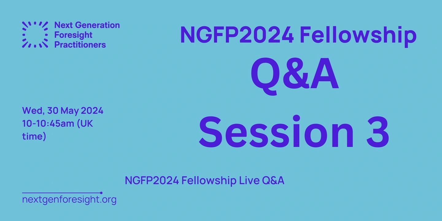 The Next Generation Foresight Practitioners Fellowship 2024 // (NGFP) for Young Professionals