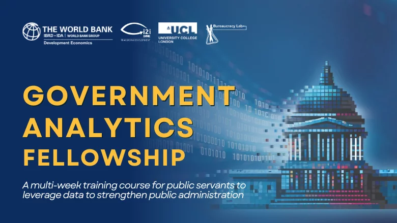 THE WORLD BANK GOVERNMENT ANALYTICS FELLOWSHIP PROGRAM 2024 / FOR PUBLIC SERVANTS (FULLY FUNDED TO WASHINGTON DC, UNITED STATES)